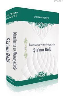 İslam Kültür ve Medeniyetinde Şia'nın Rolü