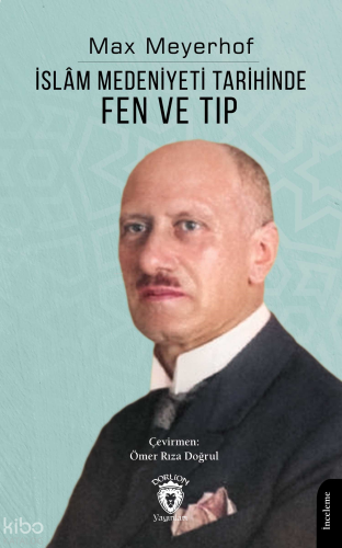 İslâm Medeniyeti Tarihinde Fen ve Tıp