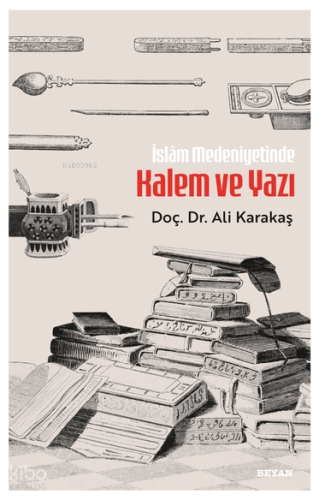 İslam Medeniyetinde  Kalem ve Yazı