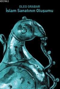 İslam Sanatının Oluşumu