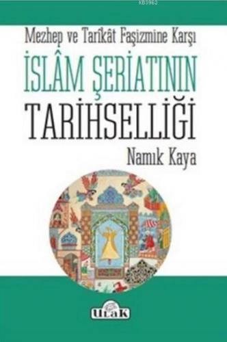 İslam Şeriatının Tarihselliği; Mezhep ve Tarikat Faşizmine Karşı