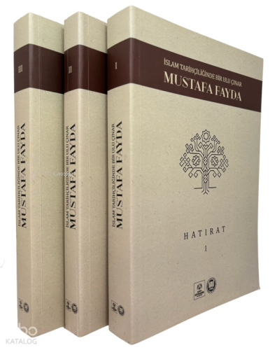 İslam Tarihçiliğinde Bir Uluçınar Mustafa Fayda I-II-III