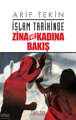 İslam Tarihinde Zina ve Kadına Bakış