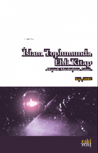 İslam Toplumunda Ehli Kitap;-Hanefi Mezhebine Göre-