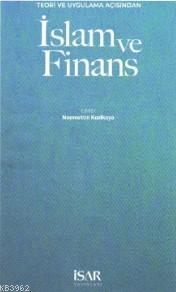 İslam ve Finans Teori ve Uygulama Açısından