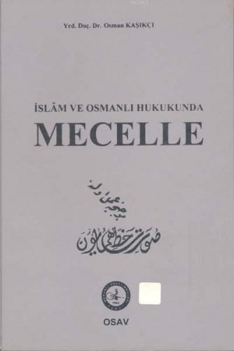 İslam ve Osmanlı Hukukunda Mecelle