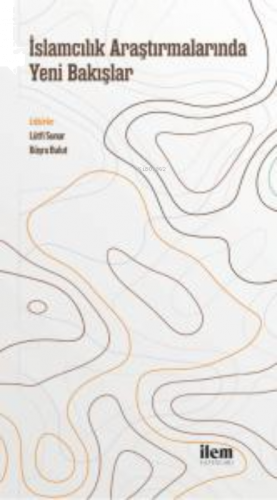 İslamcılık Araştırmalarında Yeni Bakışlar