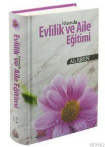 İslamda Evlilik ve Aile Eğitimi (Ciltli)