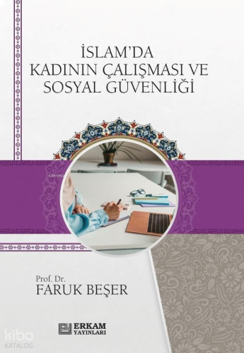 İslam'da Kadının Çalışması Ve Sosyal Güvenliği