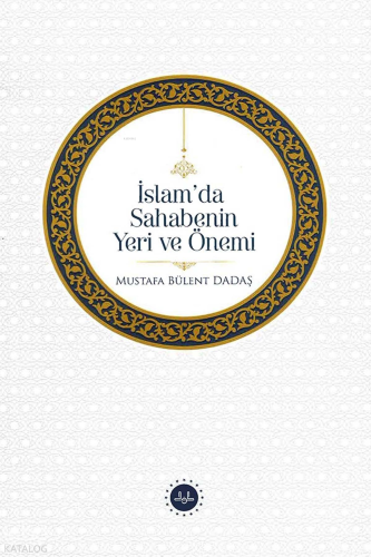 İslamda Sahabenin Yeri ve Önemi
