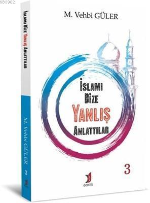 İslamı Bize Yanlış Anlattılar 3