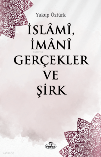 İslâmî, İmânî Gerçekler ve Şirk