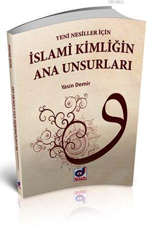 İslami Kimligin Ana Unsurları