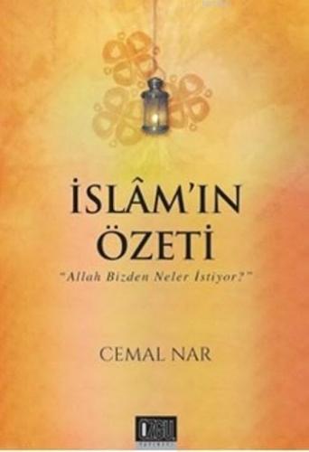 İslam'ın Özeti; Allah Bizden Neler İstiyor