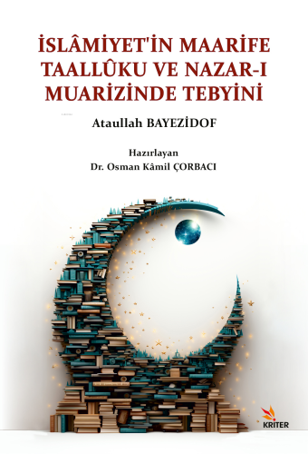 İslâmiyet’in Maarife Taallûku ve Nazar-ı Muarizinde Tebyini