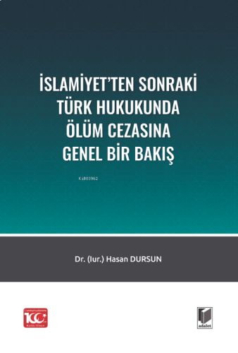 İslamiyet'ten Sonraki Türk Hukukunda Ölüm Cezasına Bir Bakış