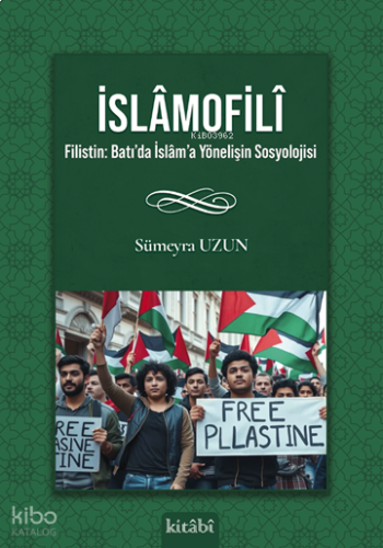 İslâmofilî - Filistin: Batı’da İslâm’a Yönelişin Sosyolojisi