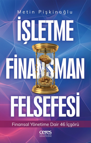 İşletme Finansman Felsefesi;Finansal Yönetime Dair 46 İçgörü