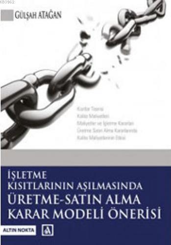 İşletme Kısıtlarının Aşılmasında Üretme Satın Alma Karar Modeli