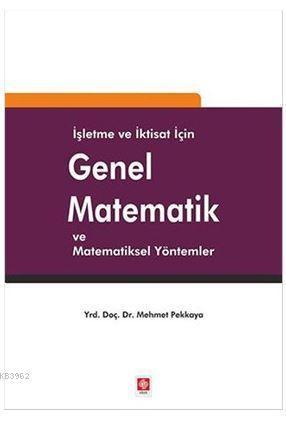İşletme ve İktisat için Genel Matematik ve Matematiksel Yöntemler