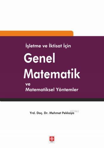 İşletme ve İktisat için Genel Matematik; Ve Matematiksel Yöntemler