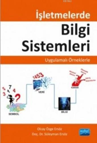 İşletmelerde Bilgi Sistemleri; Uygulamalı Örneklerle