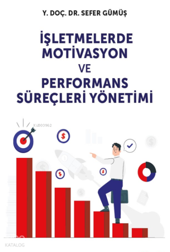 İşletmelerde Motivasyon ve Performans Süreçleri Yönetimi