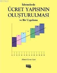 İşletmelerde Ücret Yapısının Oluşturulması ve Bir Uygulama