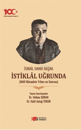 İsmail Hakkı Başak İstiklal Uğrunda;Milli Mücadele Yılları Ve Sonrası