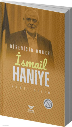 İsmail Haniye;Direnişin Önderi