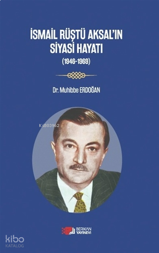 İsmail Rüştü Aksal’ın Siyasi Hayatı