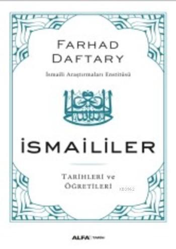 İsmaililer; Tarihleri ve Öğretileri
