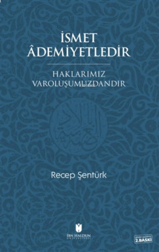 İsmet Ademiyetledir Haklarımız Varoluşumuzdandır