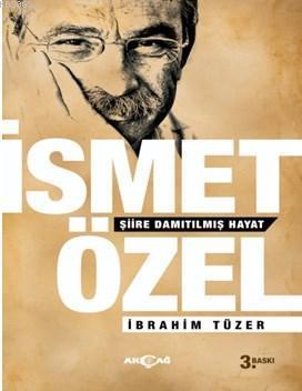 İsmet Özel  Şiire Damıtılmış Hayat