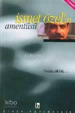 İsmet Özel'in Amentüsü