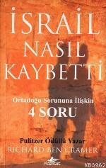 İsrail Nasıl Kaybetti; Ortadoğu Sorununa İlişkin 4 Soru