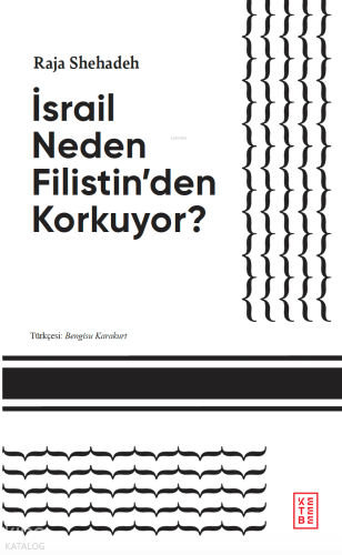 İsrail Neden Filistin’den Korkuyor?