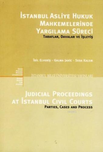 İstanbul Asliye Hukuk Mahkemelerinde Yargılama Süreci; Taraflar, Davalar ve İşleyiş