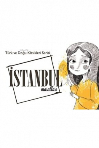 İstanbul Masalları - Türk ve Doğu Klasikleri Serisi