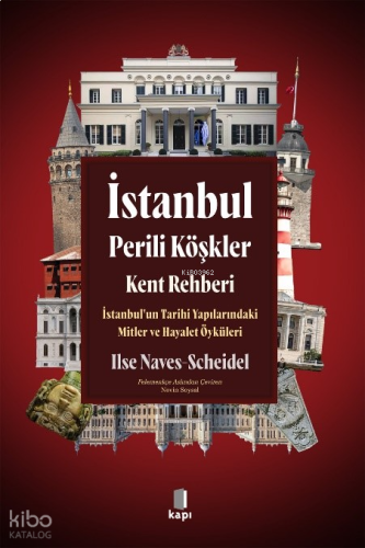 İstanbul  Perili Köşkler Kent Rehberi;İstanbul’un Tarihi Yapılarındaki Mitler ve Hayalet Öyküleri