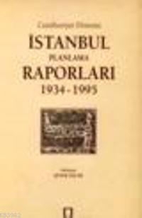 İstanbul Planlama Raporları 1934-1995