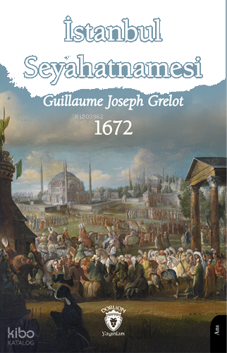 İstanbul Seyahatnamesi 1672