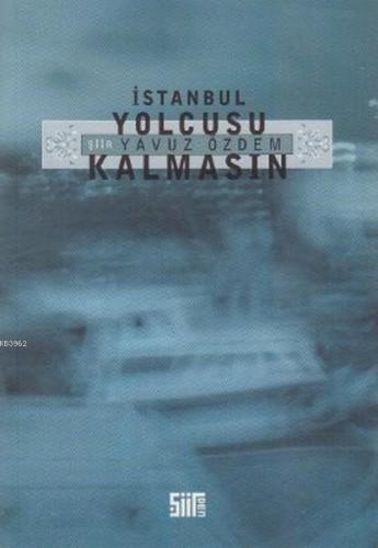 İstanbul Yolcusu Kalmasın