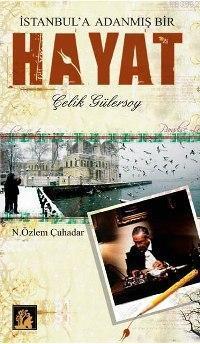İstanbul'a Adanmış Bir Hayat; Çelik Gülersoy