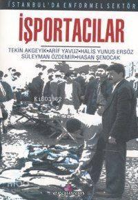 İstanbul'da Enformel Sektör İşportacılar; Eminönü İlçesinde Bir Alan