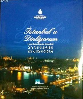 İstanbul'u Dinliyorum; I an  Listening to İstanbul