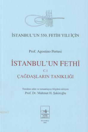 İstanbul'un Fethi; Çağdaşların Tanıklığı (Cilt 1)