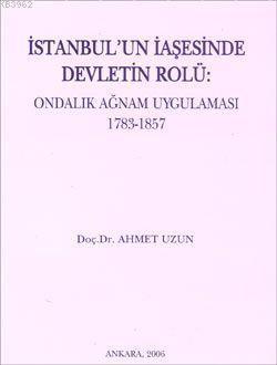 İstanbul'un İaşesinde Devletin Rolü; Ondalık Ağnam Uygulaması 1783-1857