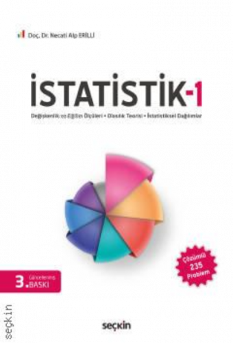 İstatistik – 1;Değişkenlik ve Eğilim Ölçüleri Olasılık Teorisi – İstatistiksel Dağılımlar