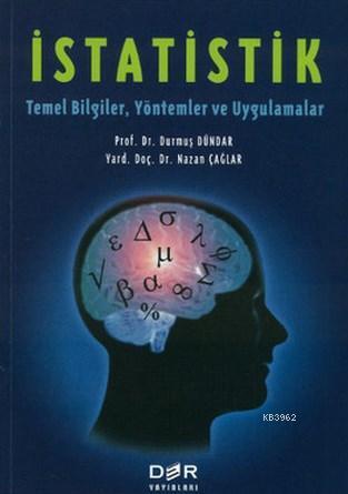 İstatistik; Temel Bilgiler, Yöntemler ve Uygulamalar